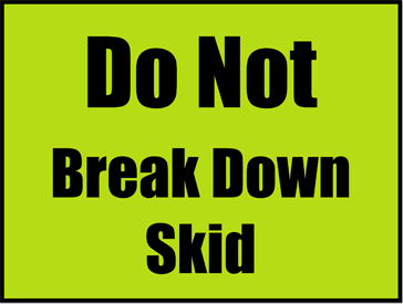 Printable Do Not Break Down Skid Sign