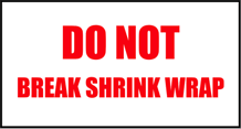 Do Not Break Shrink Wrap Sign
