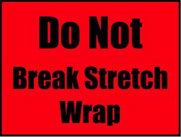 Printable Do Not Break Stretch Wrap Sign
